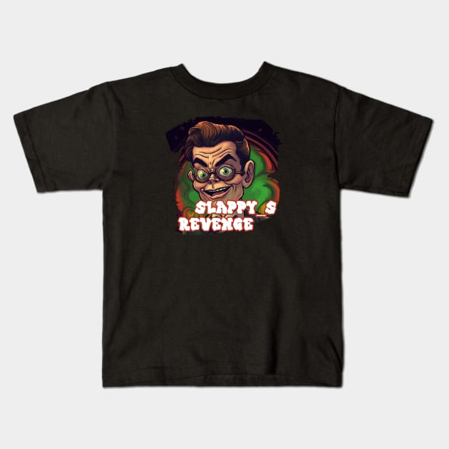 SLAPPY'S REVENGE Kids T-Shirt by Pixy Official